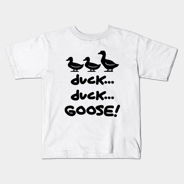 duck...duck...Goose! Kids T-Shirt by AustralianMate